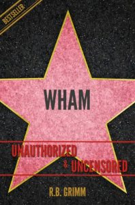 Download Wham Unauthorized & Uncensored (All Ages Deluxe Edition with Videos) pdf, epub, ebook