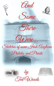 Download And Some There Were: Sketches of some Irish Anglican Prelates and Priests pdf, epub, ebook