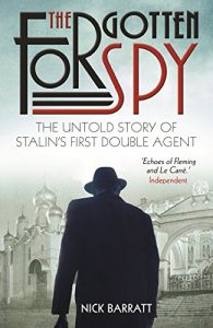 Download The Forgotten Spy: The Untold Story of Stalin’s First British Mole pdf, epub, ebook