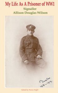 Download My Life As A Prisoner of WW1: Signaller Allison Douglas Wilson pdf, epub, ebook