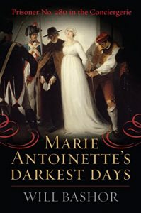 Download Marie Antoinette’s Darkest Days: Prisoner No. 280 in the Conciergerie pdf, epub, ebook