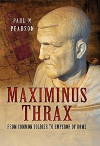 Download Maximinus Thrax: Strongman Emperor of Rome pdf, epub, ebook