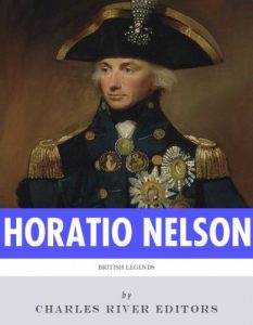 Download British Legends: The Life and Legacy of Admiral Horatio Nelson pdf, epub, ebook