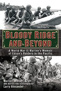 Download Bloody Ridge and Beyond: A World War II Marine’s Memoir of Edson’s Raiders in the Pacific pdf, epub, ebook