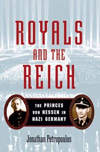 Download Royals and the Reich: The Princes von Hessen in Nazi Germany pdf, epub, ebook
