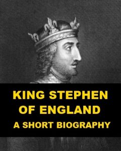 Download King Stephen of England – A Short Biography pdf, epub, ebook
