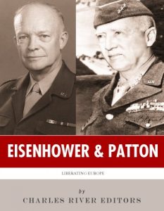 Download Dwight Eisenhower and George Patton: The Lives and Friendship of the Men Who Liberated Europe pdf, epub, ebook