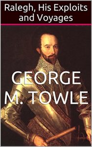 Download Ralegh, His Exploits and Voyages pdf, epub, ebook