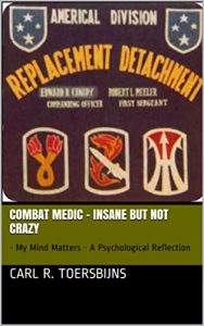 Download Combat Medic – Insane But Not Crazy: – My Mind Matters – A Psychological Reflection pdf, epub, ebook