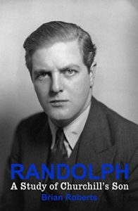 Download Randolph: A Study of Churchill’s Son pdf, epub, ebook