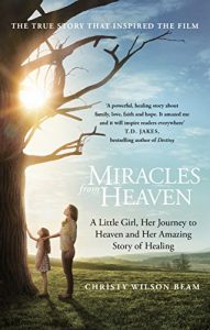 Download Miracles from Heaven: A Little Girl, Her Journey to Heaven and Her Amazing Story of Healing pdf, epub, ebook