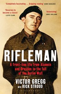 Download Rifleman: A Front-Line Life from Alamein and Dresden to the Fall of the Berlin Wall pdf, epub, ebook