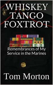 Download WHISKEY TANGO FOXTROT: Remembrances of My Service in the Marines pdf, epub, ebook