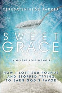 Download Sweet Grace: How I Lost 250 Pounds and Stopped Trying To Earn God’s Favor pdf, epub, ebook