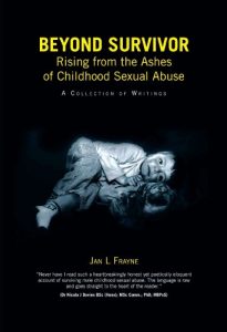 Download Beyond Survivor – Rising From The Ashes of Childhood Sexual Abuse: A Collection Of Writings pdf, epub, ebook