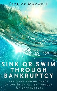 Download Sink or Swim Through Bankruptcy: The diary and guidance of one Irish family through bankruptcy pdf, epub, ebook