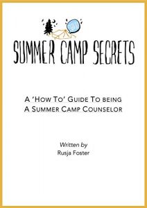 Download Summer Camp Secrets: A ‘How To’ Guide To Being A Summer Camp Counselor pdf, epub, ebook