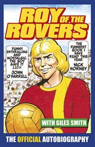 Download Roy of the Rovers: The Official Autobiography of Roy of the Rovers pdf, epub, ebook