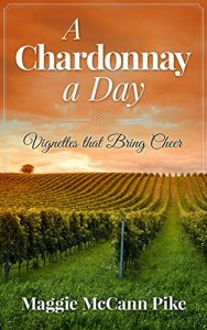 Download A Chardonnay a Day: Vignettes That Bring Cheer pdf, epub, ebook