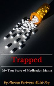 Download Trapped: My True Story of Medication Mania pdf, epub, ebook