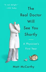 Download The Real Doctor Will See You Shortly: A Physician’s First Year pdf, epub, ebook