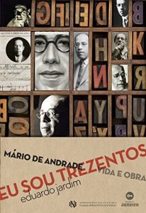 Download Eu sou trezentos: Mário de Andrade – vida e obra (Portuguese Edition) pdf, epub, ebook