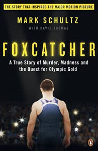 Download Foxcatcher: A True Story of Murder, Madness and the Quest for Olympic Gold pdf, epub, ebook