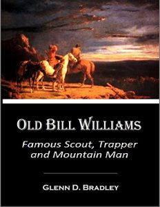 Download Old Bill Williams, Famous Scout, Trapper, and Mountain Man (1912) pdf, epub, ebook