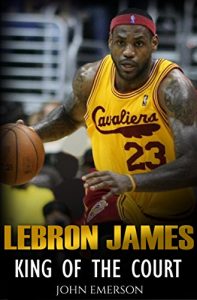 Download LeBron James: King of the Court pdf, epub, ebook