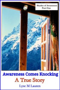 Download Awareness Comes Knocking: A True Story (Shades of Awareness Book 1) pdf, epub, ebook