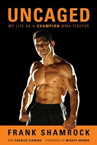 Download Uncaged: My Life as a Champion MMA Fighter pdf, epub, ebook