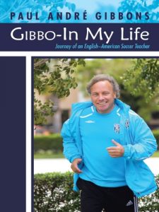 Download Gibbo-In My Life: Journey of an English-American Soccer Teacher pdf, epub, ebook