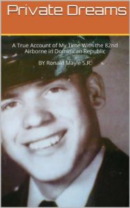 Download Private Dreams: A True Account of My Time With the 82nd Airborne in Dominican Republic pdf, epub, ebook