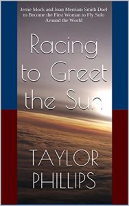 Download Racing to Greet the Sun: Jerrie Mock and Joan Merriam Smith Duel to Become the First Woman to Fly Solo Around the World pdf, epub, ebook