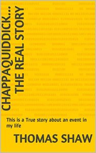 Download Chappaquiddick… the real story: This is a True story about an event in my life (Adventures of a Baby Boomer Book 5) pdf, epub, ebook