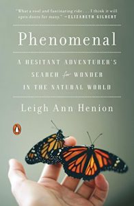 Download Phenomenal: A Hesitant Adventurer’s Search for Wonder in the Natural World pdf, epub, ebook