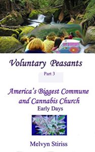 Download Voluntary Peasants, A Psychedelic Journey to the Ultimate Hippie Commune, The Farm Part 3: Manifesting a Shared Vision 1972-’76 pdf, epub, ebook