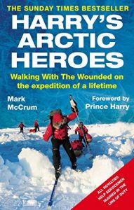 Download Harry’s Arctic Heroes: Walking with the Wounded on the Expedition of a Lifetime pdf, epub, ebook
