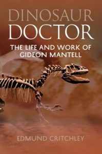 Download Dinosaur Doctor: The Life of Gideon Mantell pdf, epub, ebook
