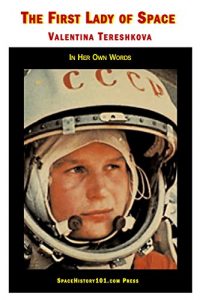 Download Valentina Tereshkova: The First Lady of Space: In Her Own Words pdf, epub, ebook