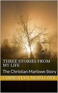 Download Three Stories from My Life: The Christian Marlowe Story pdf, epub, ebook