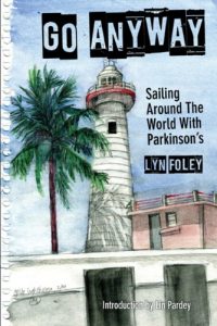 Download Go Anyway: Sailing Around the World with Parkinson’s pdf, epub, ebook