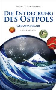 Download Die Entdeckung des Ostpols – Nippon-Trilogie – Gesamtausgabe (German Edition) pdf, epub, ebook