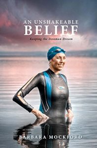 Download An Unshakeable Belief: Keeping the Ironman Dream pdf, epub, ebook