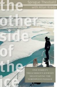 Download The Other Side of the Ice: One Family’s Treacherous Journey Negotiating the Northwest Passage pdf, epub, ebook