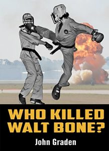 Download Who Killed Walt Bone?: Drugs, Murder, and the Dark Side of the Martial Arts pdf, epub, ebook