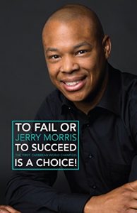 Download To Fail or to Succeed Is a Choice!: The ‘First’ Caribbean World Champion pdf, epub, ebook