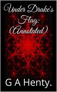 Download Under Drake’s Flag:(Annotated) pdf, epub, ebook