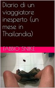 Download Diario di un viaggiatore inesperto (un mese in Thailandia) (Italian Edition) pdf, epub, ebook