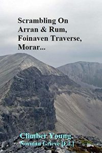 Download Scrambling on Arran & Rum, Fionaven Traverse, Morar… pdf, epub, ebook